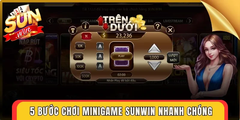 5 bước chơi MiniGame Sunwin nhanh chóng