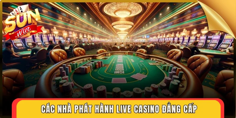 Các nhà phát hành Live Casino đẳng cấp