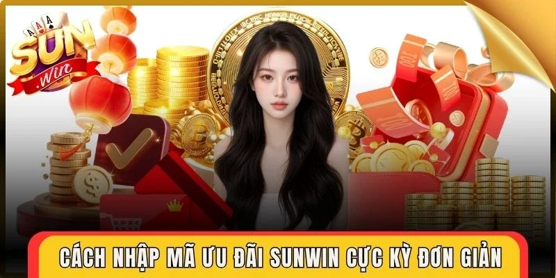 Cách nhập mã ưu đãi Sunwin cực kỳ đơn giản