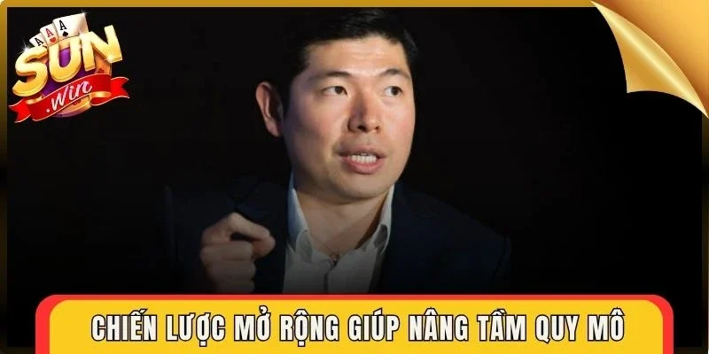 Chiến lược mở rộng giúp nâng tầm quy mô