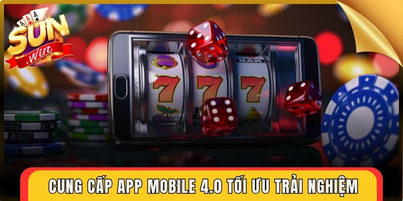 Cung cấp app mobile 4.0 tối ưu trải nghiệm