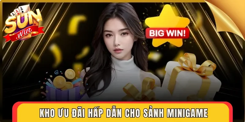 Kho ưu đãi hấp dẫn cho sảnh MiniGame