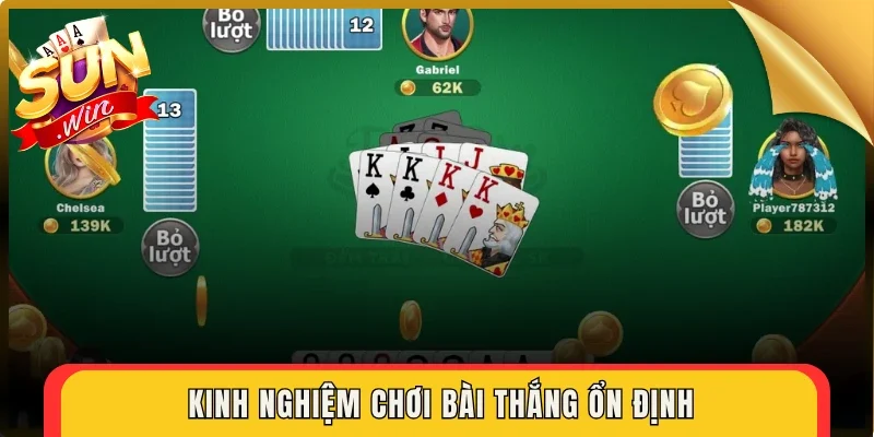 Kinh nghiệm chơi bài thắng ổn định