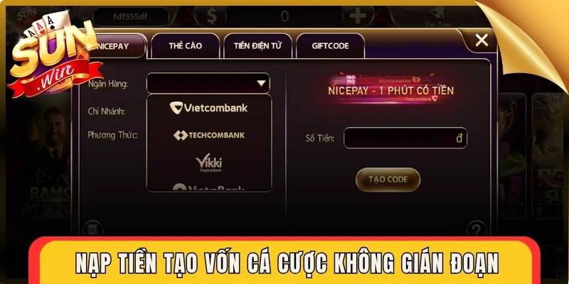 Nạp tiền tạo vốn dồi dào cá cược không gián đoạn
