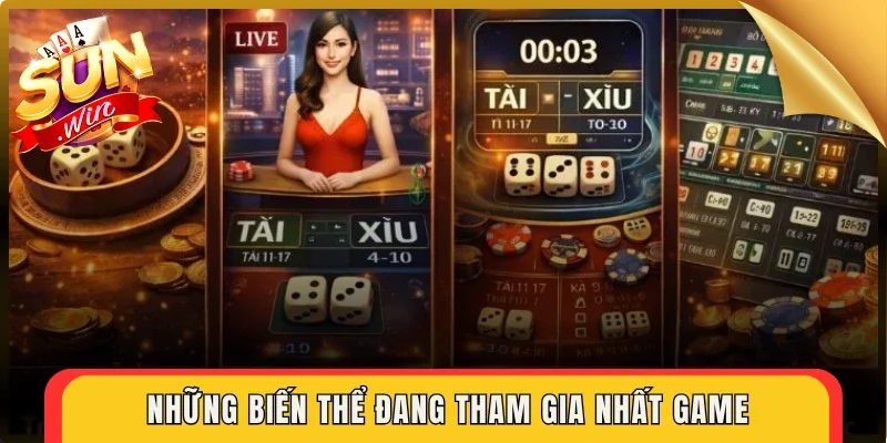 Những biến thể đang tham gia nhất game