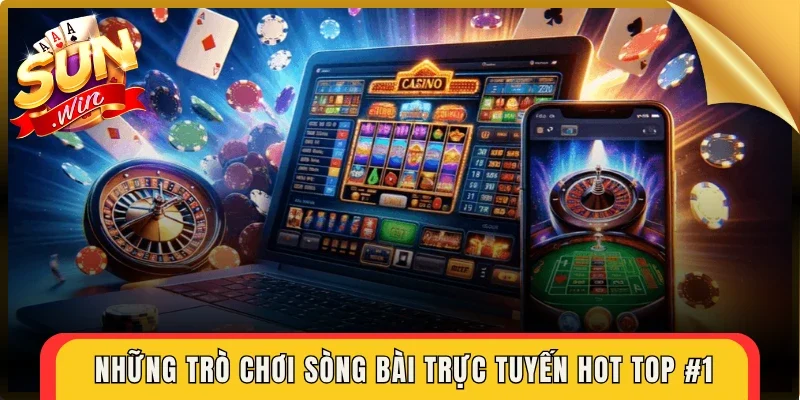Những trò chơi sòng bài trực tuyến hot top #1