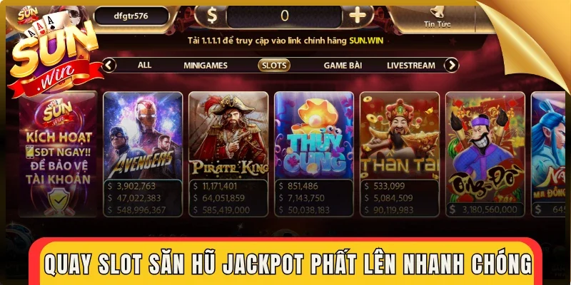 Quay slot săn hũ jackpot phất lên nhanh chóng