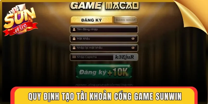 Quy định tạo tài khoản cổng game Sunwin